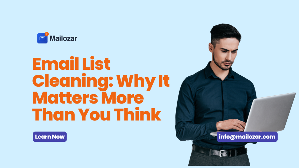 Email List Cleaning Why It Matters More Than You Think