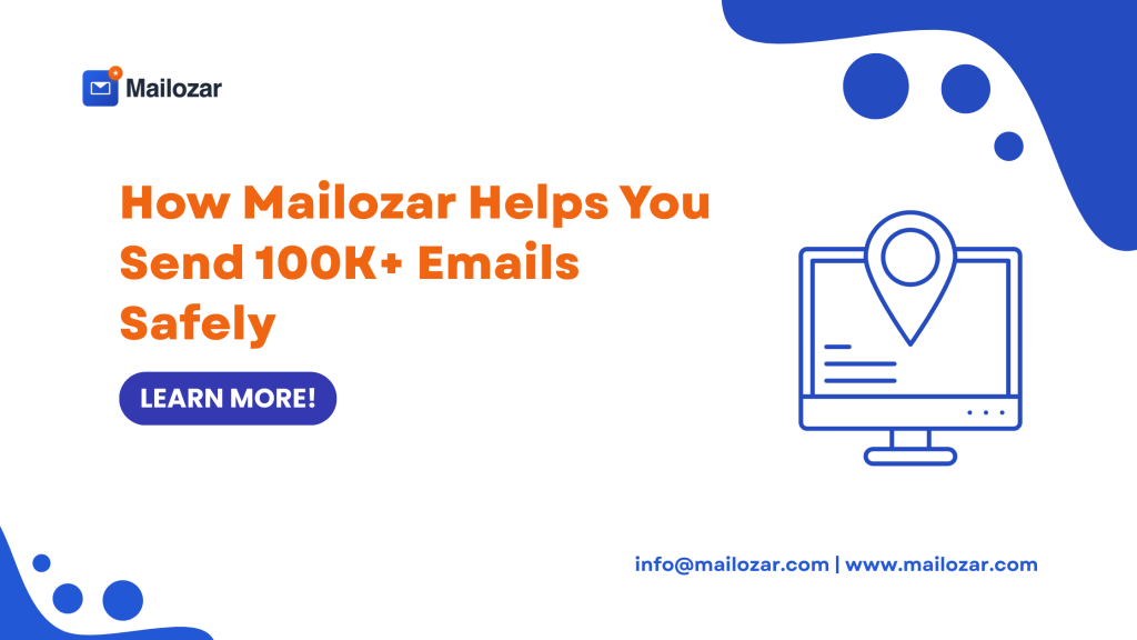 How Mailozar Helps You Send 100K+ Emails Safely