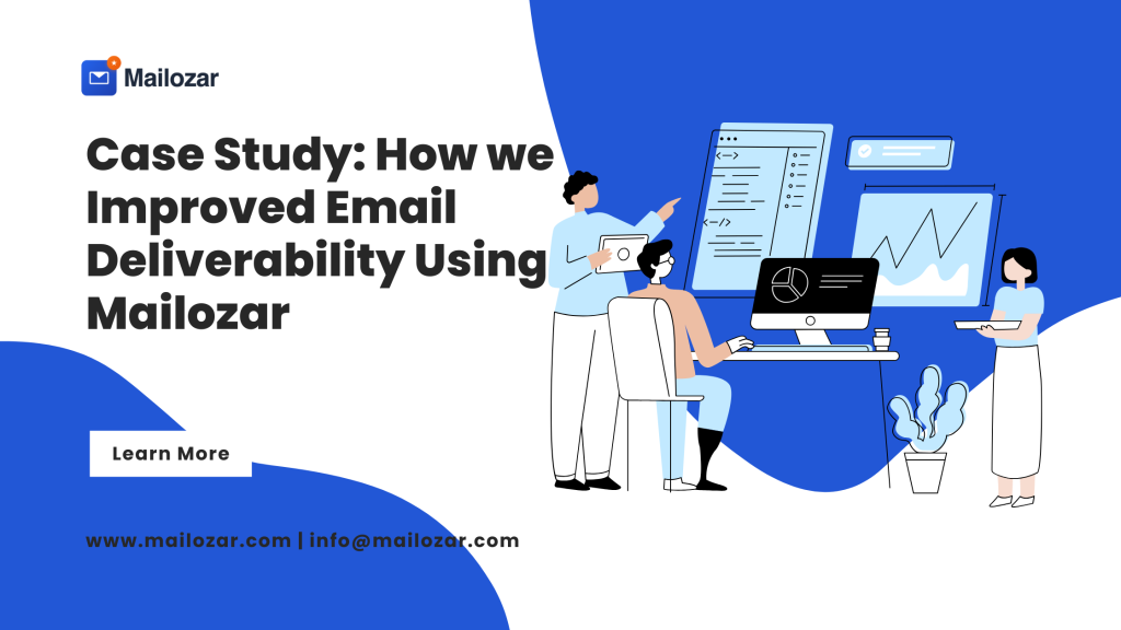 Case Study: How we improved email deliverability using Mailozar